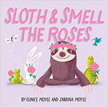 Load image into Gallery viewer, Sloth and Smell the Roses
