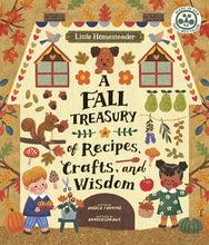 Load image into Gallery viewer, LITTLE HOMESTEADER: A FALL TREASURY OF RECIPES, CRAFTS, AND WISDOM
